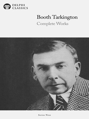 cover image of Delphi Complete Works of Booth Tarkington (Illustrated)